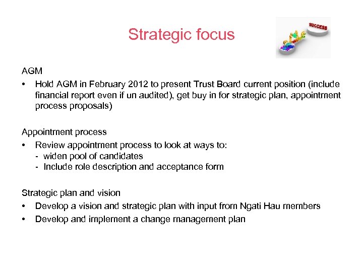 Strategic focus AGM • Hold AGM in February 2012 to present Trust Board current