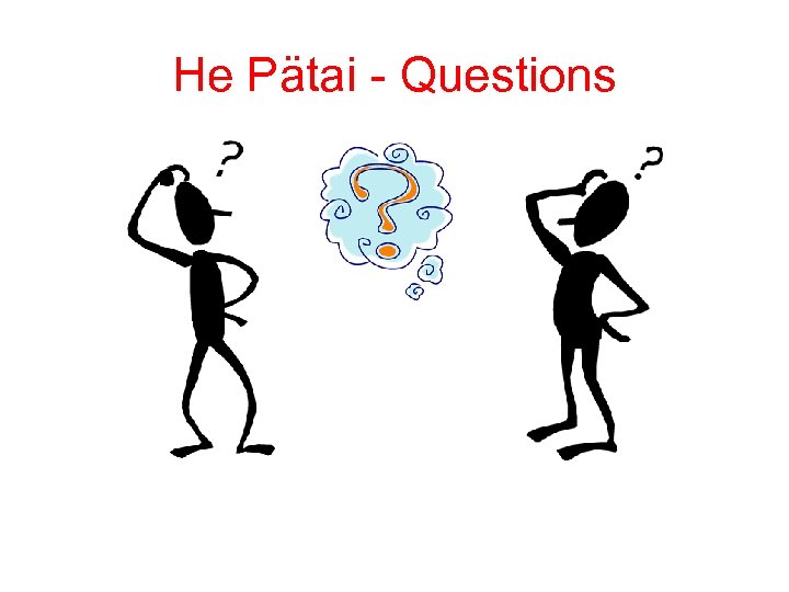 He Pätai - Questions 