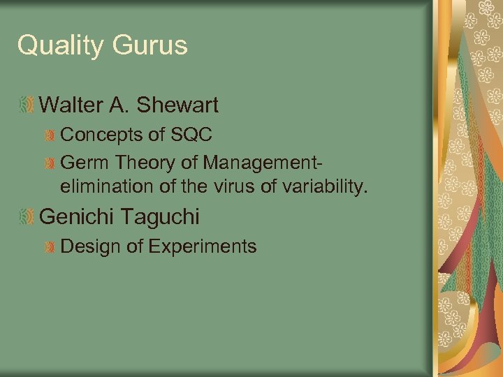 Quality Gurus Walter A. Shewart Concepts of SQC Germ Theory of Managementelimination of the