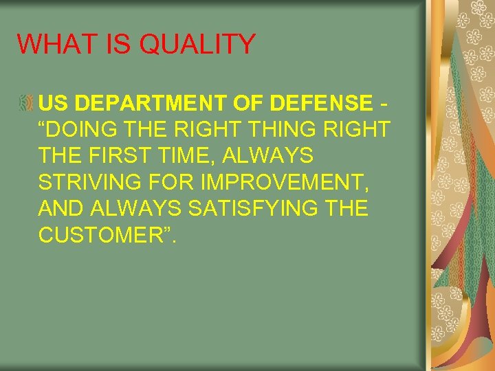 WHAT IS QUALITY US DEPARTMENT OF DEFENSE “DOING THE RIGHT THING RIGHT THE FIRST