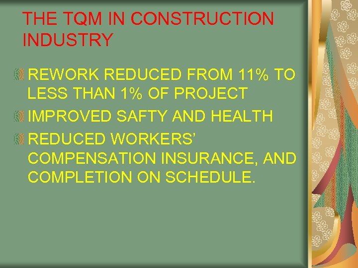 THE TQM IN CONSTRUCTION INDUSTRY REWORK REDUCED FROM 11% TO LESS THAN 1% OF