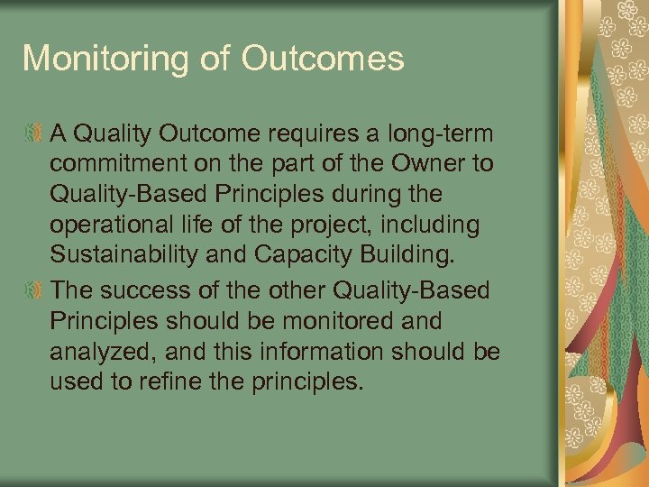Monitoring of Outcomes A Quality Outcome requires a long-term commitment on the part of