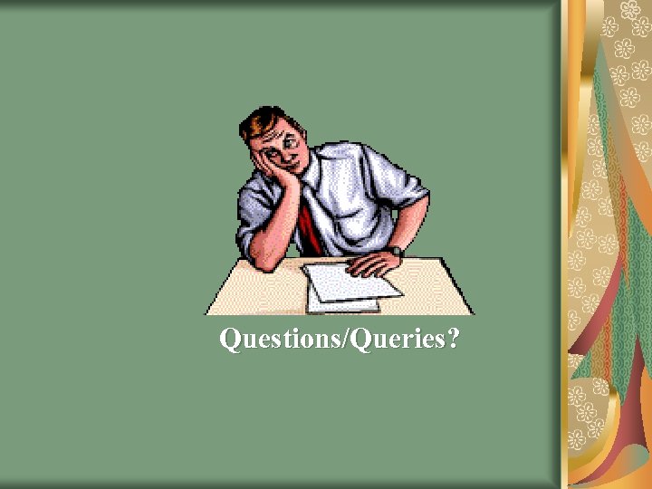 Questions/Queries? 