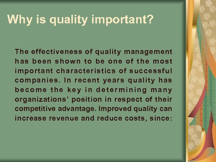 Why is quality important? The effectiveness of quality management has been shown to be