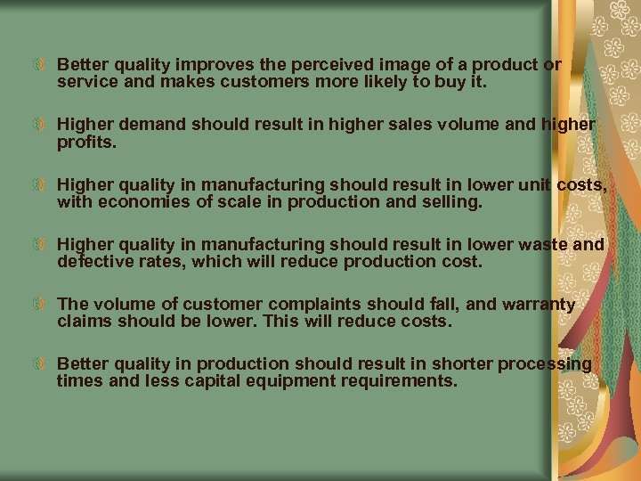 Better quality improves the perceived image of a product or service and makes customers