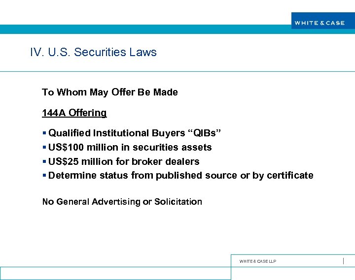 IV. U. S. Securities Laws To Whom May Offer Be Made 144 A Offering