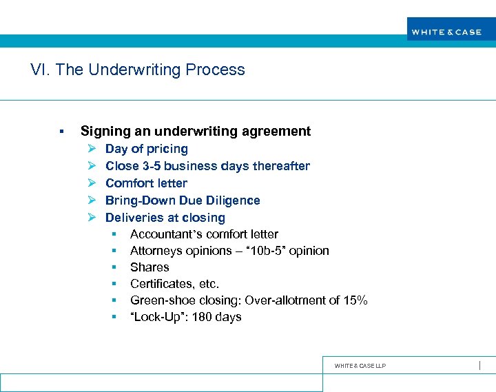 VI. The Underwriting Process § Signing an underwriting agreement Ø Ø Ø Day of