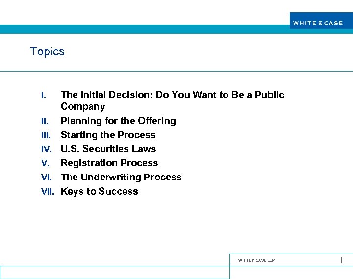 Topics I. III. IV. V. VII. The Initial Decision: Do You Want to Be