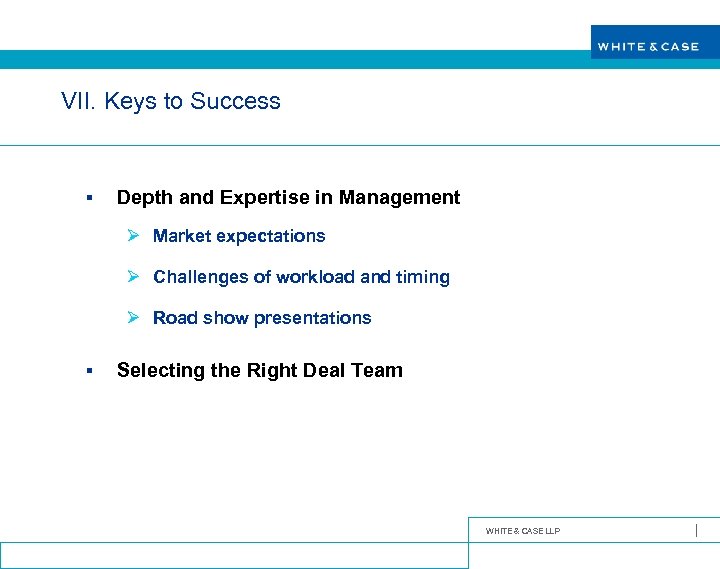 (con t. ) VII. Keys to Success § Depth and Expertise in Management Ø