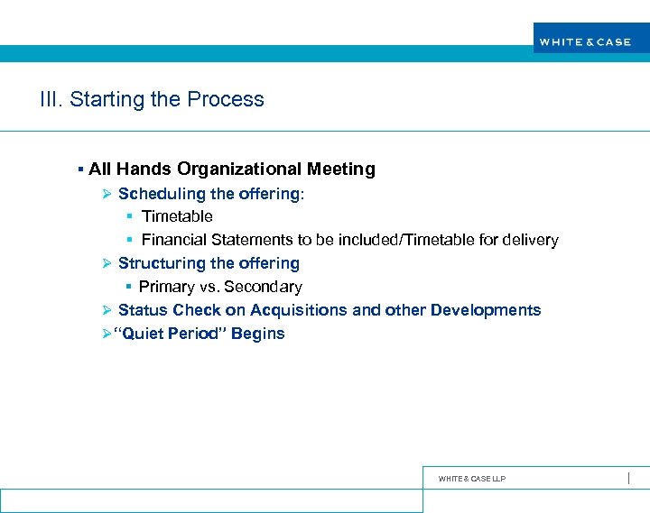 III. Starting the Process § All Hands Organizational Meeting Ø Scheduling the offering: §