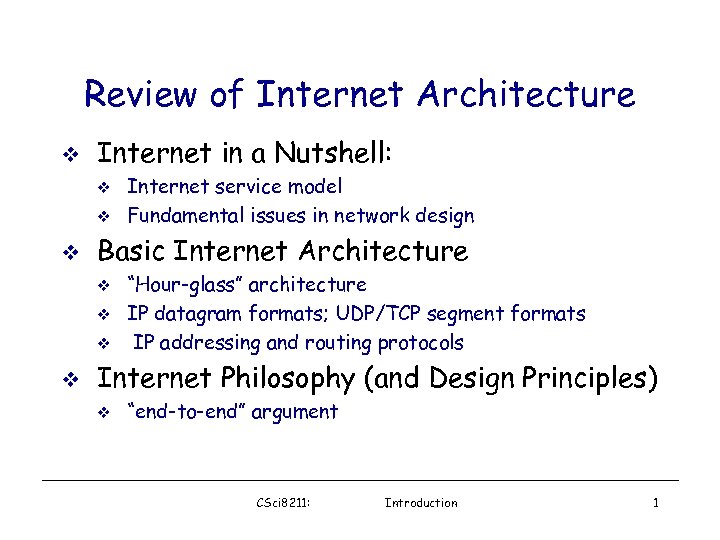 Review of Internet Architecture v Internet in a Nutshell: v v v Basic Internet