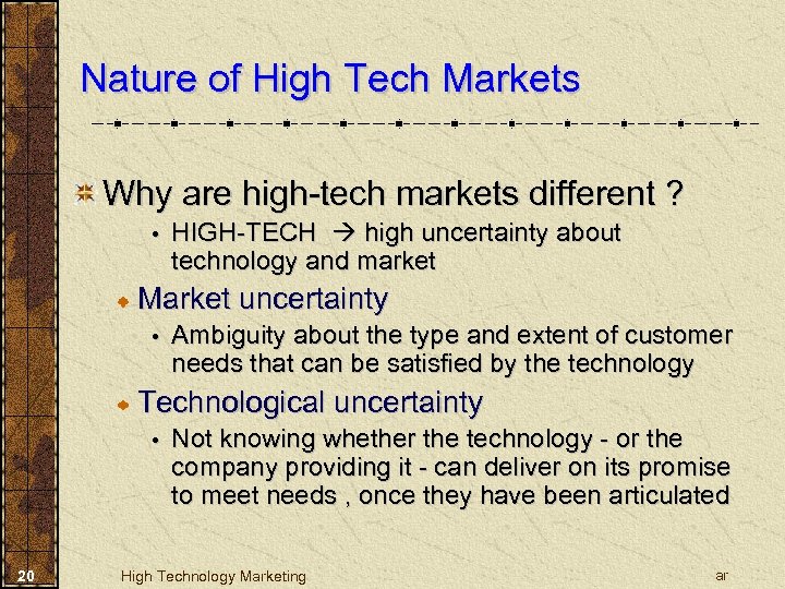 Nature of High Tech Markets Why are high-tech markets different ? • HIGH-TECH high