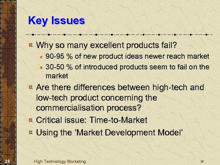 Key Issues Why so many excellent products fail? 90 -95 % of new product