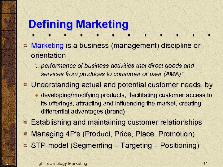 Defining Marketing is a business (management) discipline or orientation ”. . . performance of