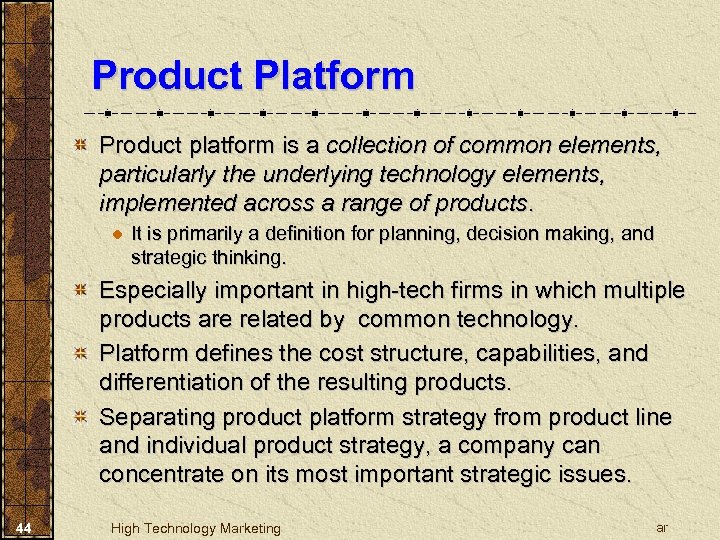 Product Platform Product platform is a collection of common elements, particularly the underlying technology