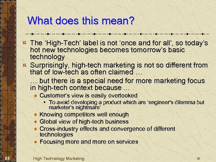 What does this mean? The ‘High-Tech’ label is not ‘once and for all’, so