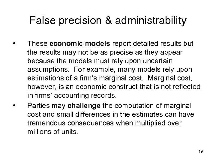 False precision & administrability • • These economic models report detailed results but the