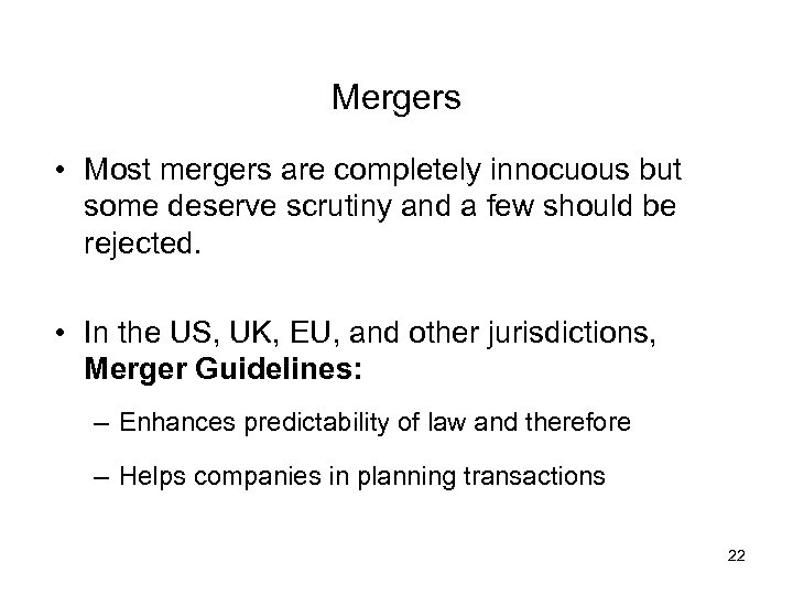 Mergers • Most mergers are completely innocuous but some deserve scrutiny and a few