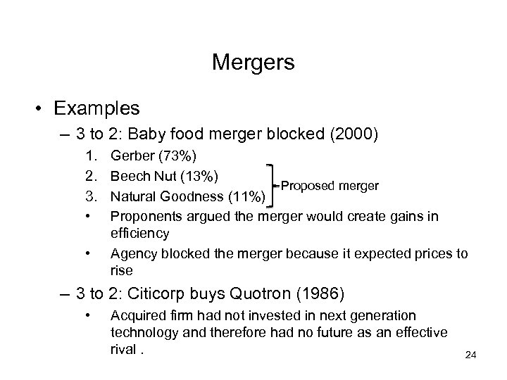 Mergers • Examples – 3 to 2: Baby food merger blocked (2000) 1. 2.