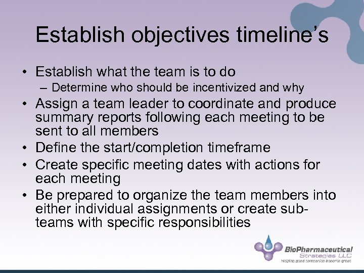 Establish objectives timeline’s • Establish what the team is to do – Determine who