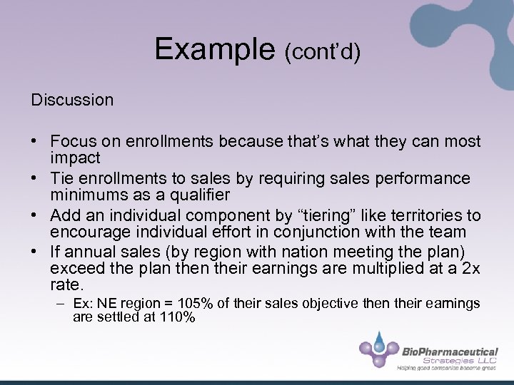 Example (cont’d) Discussion • Focus on enrollments because that’s what they can most impact