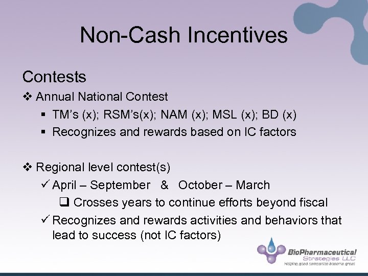 Non-Cash Incentives Contests v Annual National Contest § TM’s (x); RSM’s(x); NAM (x); MSL