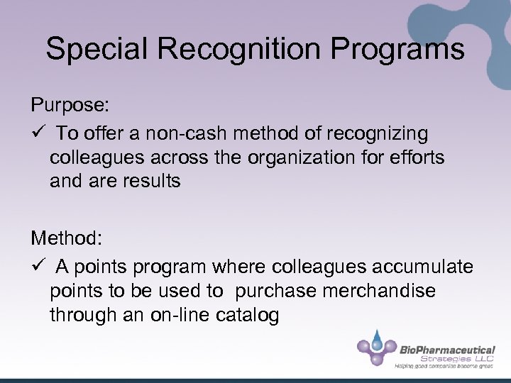 Special Recognition Programs Purpose: ü To offer a non-cash method of recognizing colleagues across