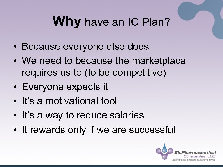 Why have an IC Plan? • Because everyone else does • We need to