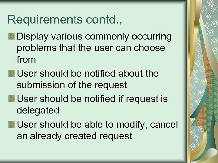 Requirements contd. , Display various commonly occurring problems that the user can choose from