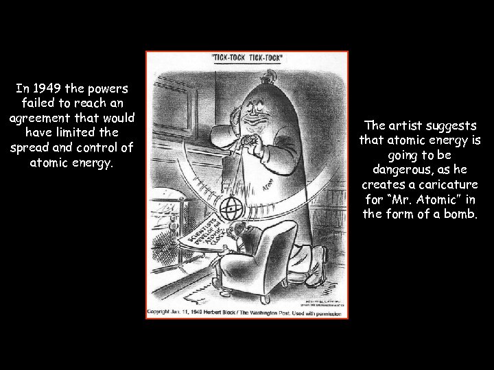 In 1949 the powers failed to reach an agreement that would have limited the