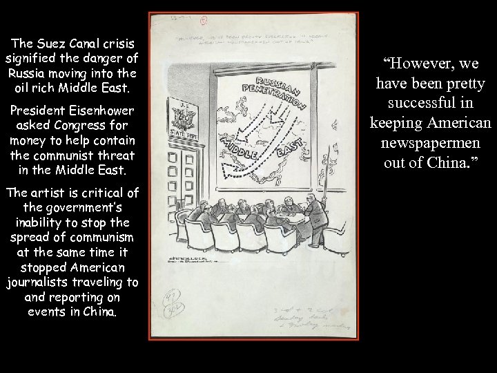 The Suez Canal crisis signified the danger of Russia moving into the oil rich