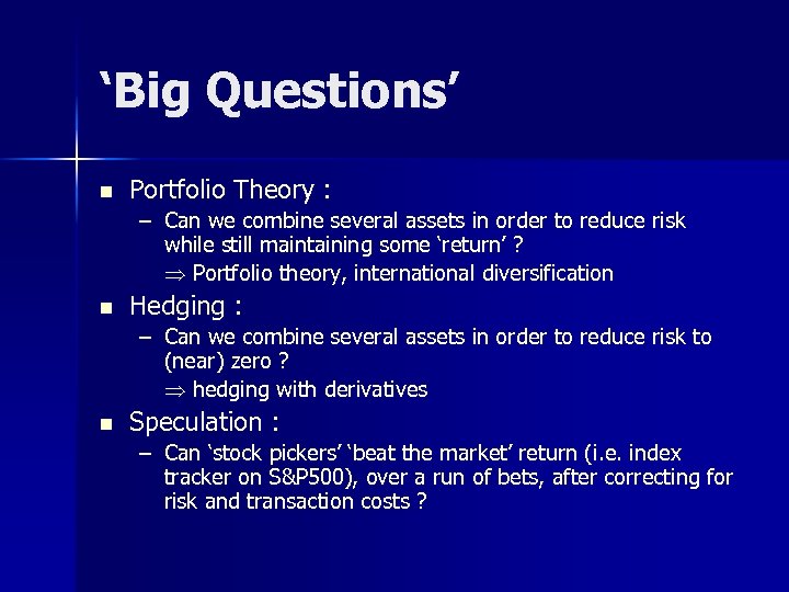 ‘Big Questions’ n Portfolio Theory : – Can we combine several assets in order