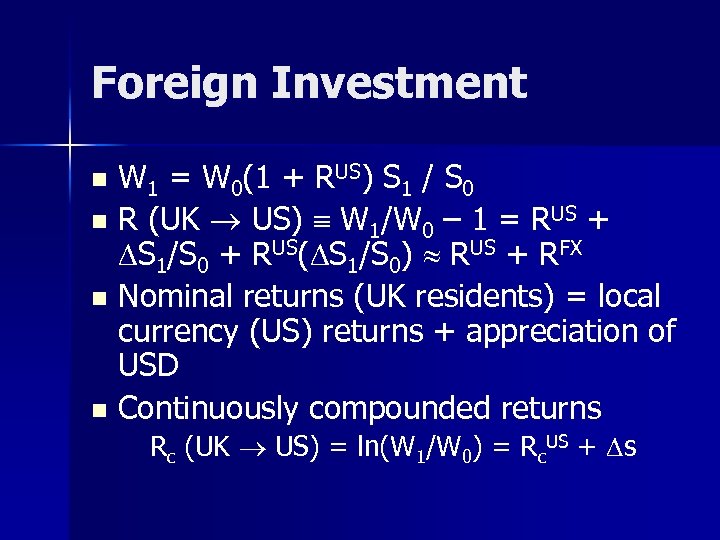 Foreign Investment W 1 = W 0(1 + RUS) S 1 / S 0