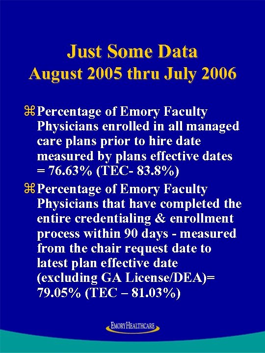 Just Some Data August 2005 thru July 2006 z Percentage of Emory Faculty Physicians