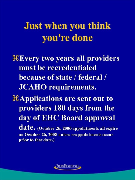 Just when you think you're done z. Every two years all providers must be