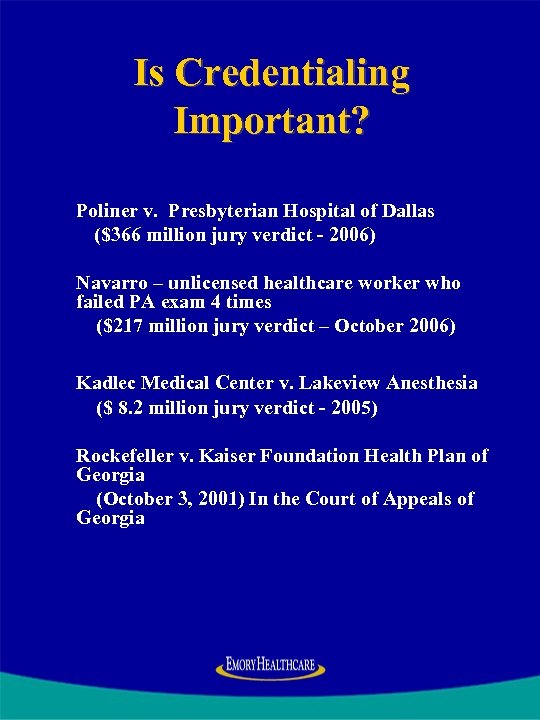 Is Credentialing Important? Poliner v. Presbyterian Hospital of Dallas ($366 million jury verdict -