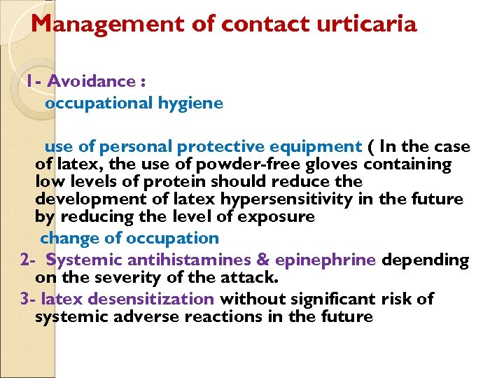 Management of contact urticaria 1 - Avoidance : occupational hygiene use of personal protective