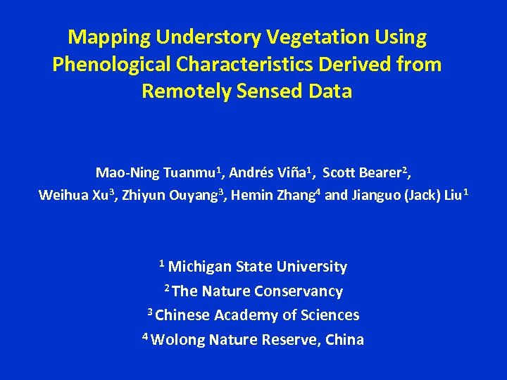 Mapping Understory Vegetation Using Phenological Characteristics Derived from Remotely Sensed Data Mao-Ning Tuanmu 1,