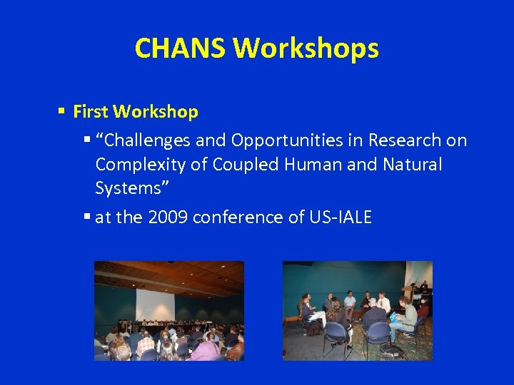 CHANS Workshops § First Workshop § “Challenges and Opportunities in Research on Complexity of