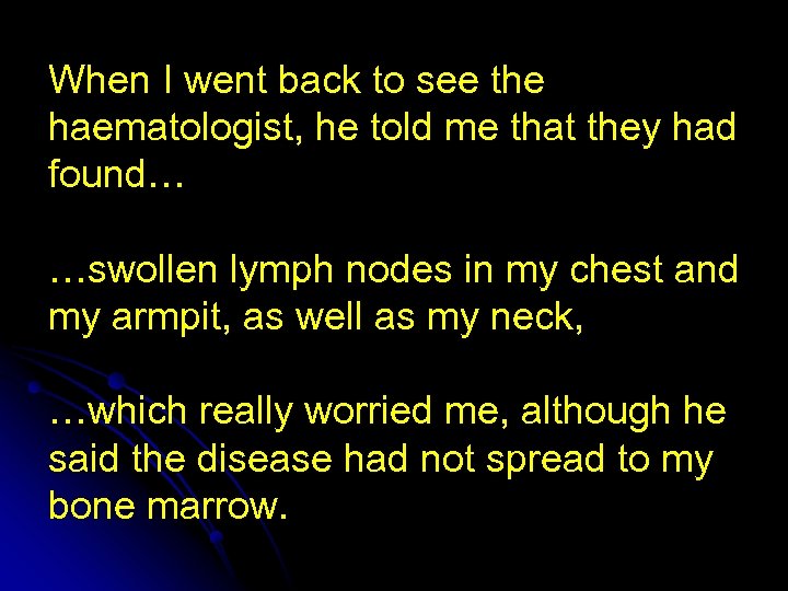 When I went back to see the haematologist, he told me that they had