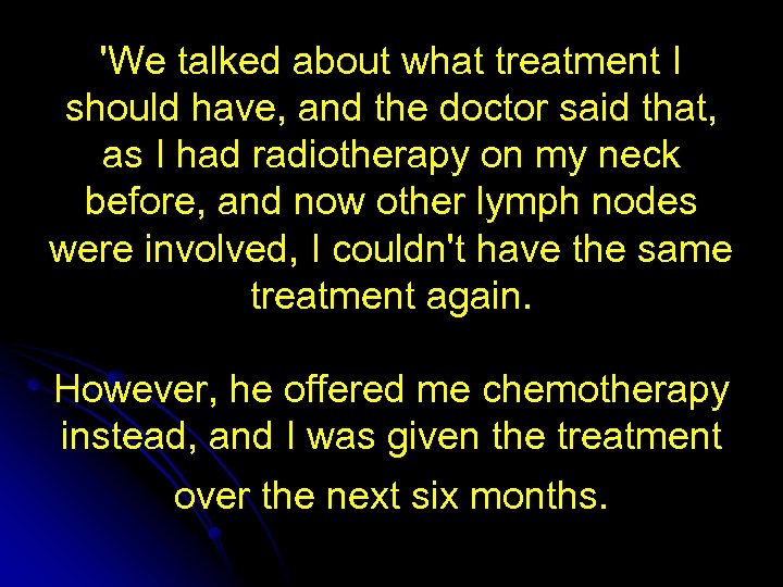 'We talked about what treatment I should have, and the doctor said that, as