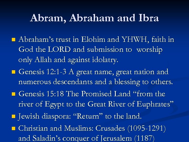 Abram, Abraham and Ibra Abraham’s trust in Elohim and YHWH, faith in God the