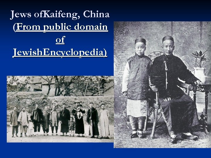 Jews of. Kaifeng, China (From public domain of Jewish. Encyclopedia) 