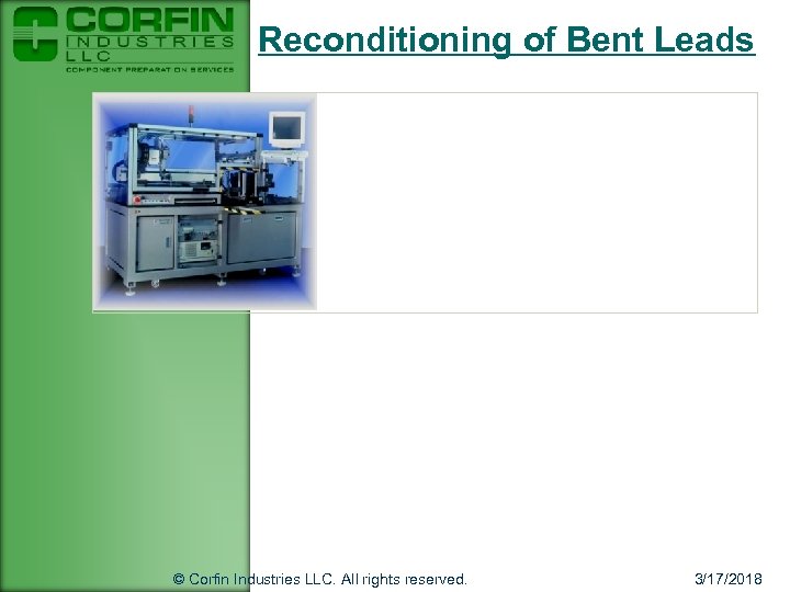 Reconditioning of Bent Leads © Corfin Industries LLC. All rights reserved. 3/17/2018 