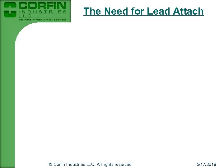 The Need for Lead Attach © Corfin Industries LLC. All rights reserved. 3/17/2018 