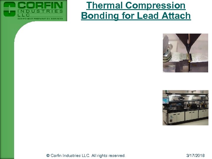 Thermal Compression Bonding for Lead Attach © Corfin Industries LLC. All rights reserved. 3/17/2018