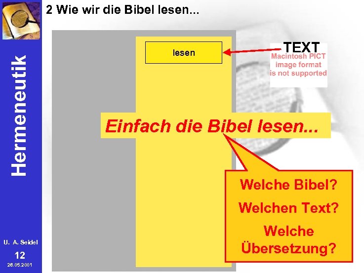 Hermeneutik 2 Wie wir die Bibel lesen. . . lesen TEXT Einfach die Bibel