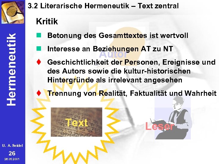 3. 2 Literarische Hermeneutik – Text zentral Hermeneutik Kritik n Betonung des Gesamttextes ist