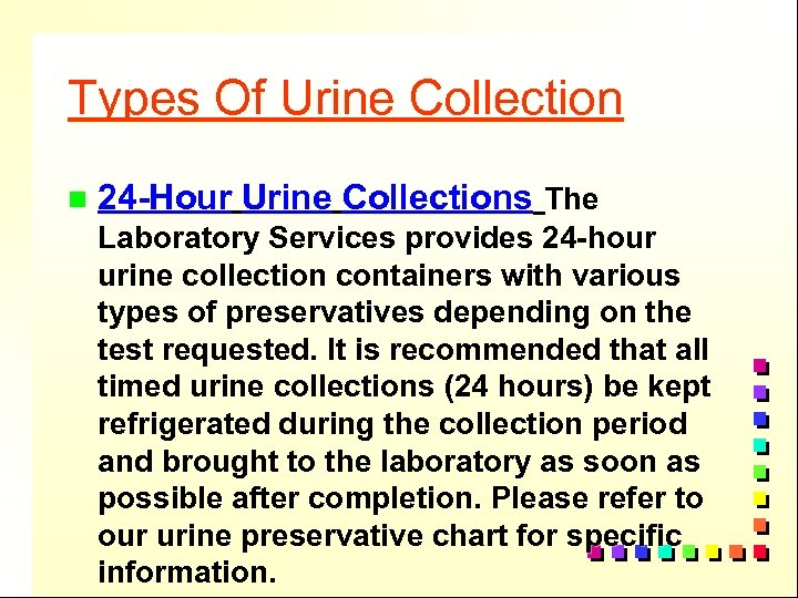 Types Of Urine Collection n 24 -Hour Urine Collections The Laboratory Services provides 24