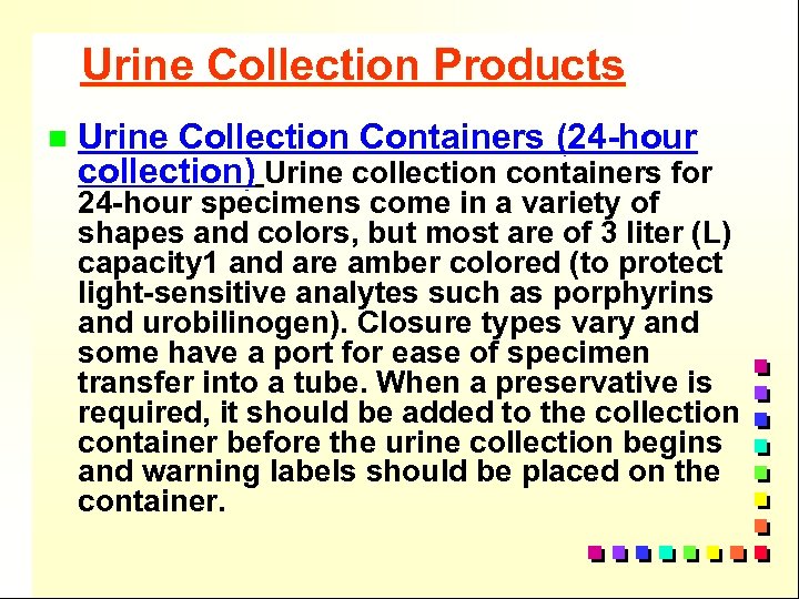 Urine Collection Products n Urine Collection Containers (24 -hour collection) Urine collection containers for